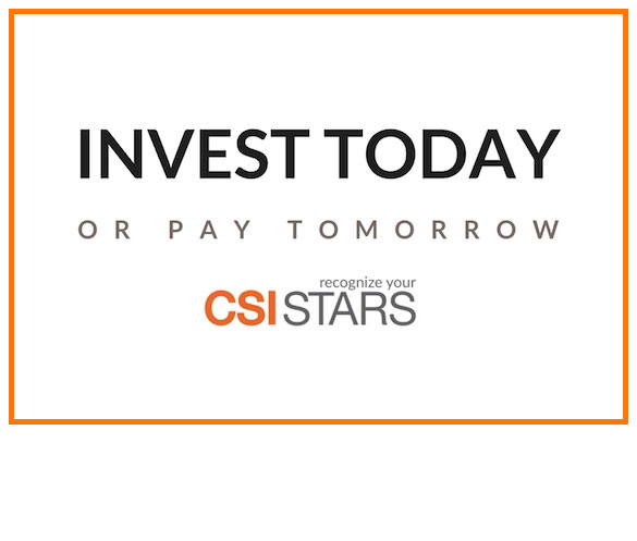 "INVEST TODAY OR PAY TOMORROW recognize your CSI STARS" written in a white box with an orange boarders