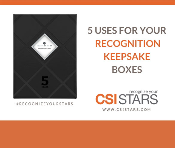 5 uses for your recognition keepsake boxes